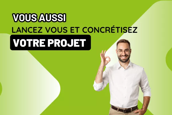 Image avec le titre : « Vous »aussi »lancez »vous et concrétisez votre projet« »le »fond »est vert avec des formes blanches. Il y a un homme en chemise blanche qui fait le signe OK en bas à droite de l’image