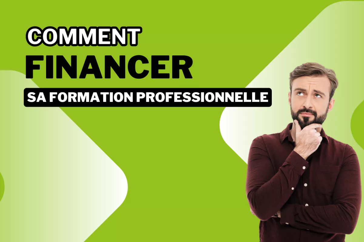 Image avec un titre : « Comment »financer sa formation professionnelle« . »Sur l’image il y a un homme qui est pensif avec une chemise de couleur bordeaux. Le fond de l’image est vert. 